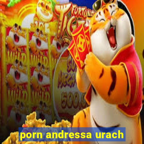 porn andressa urach